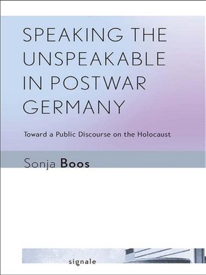 cover image of Speaking the Unspeakable in Postwar Germany